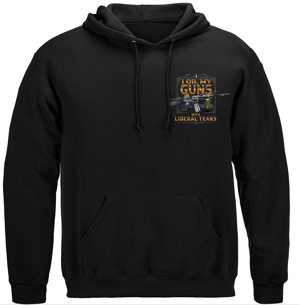 2A I Oil My Guns With Liberal Tears Hoodie - front view