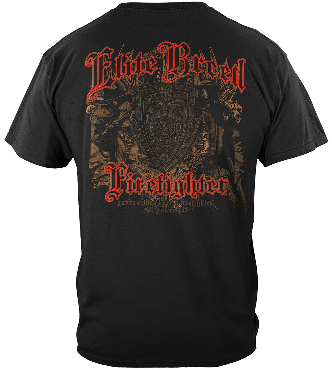 Elite Breed Firefighter Born or You're Not T-Shirt - back view