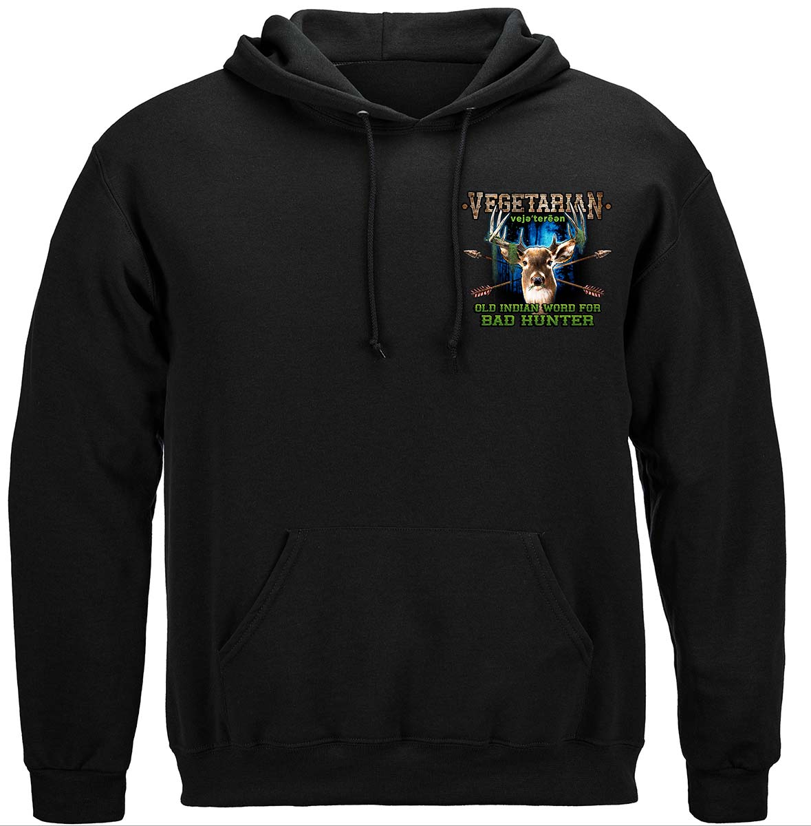 Hunting Old Indian Saying Vegetarian Bad Hunter Hoodie - front view