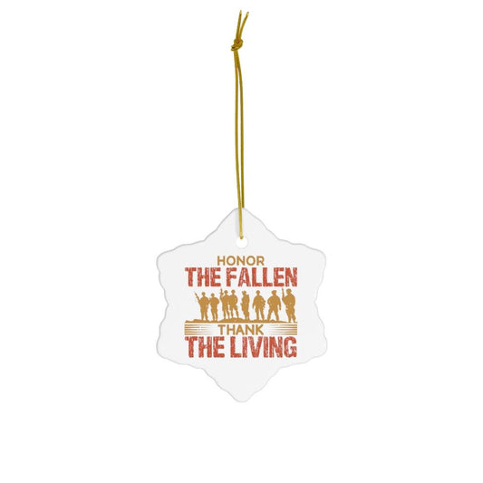 Honor The Dead, Thank The Living Ceramic Ornaments - Military Republic