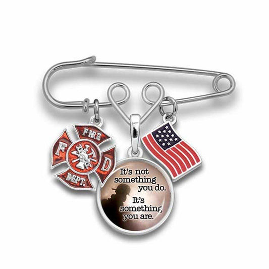 Something Firefighters Are Brooch Pin - Military Republic