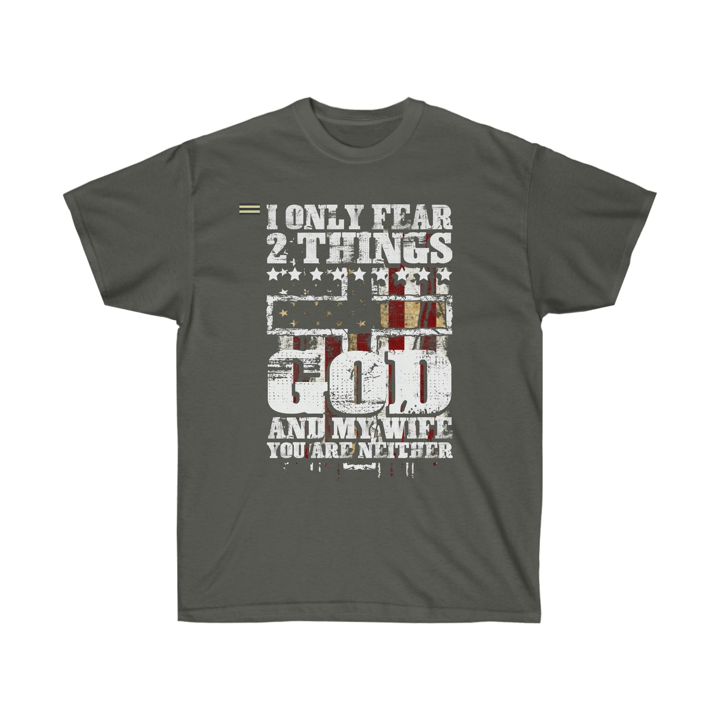 I Only Fear Two Things God and My Wife Christian T-shirt