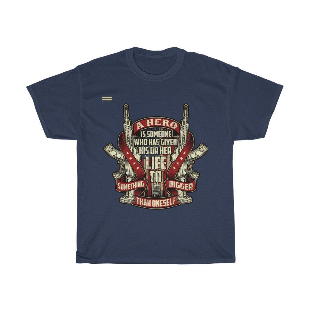 A Hero Is Someone Who Has Given His or Her Life T-shirt - Military Republic