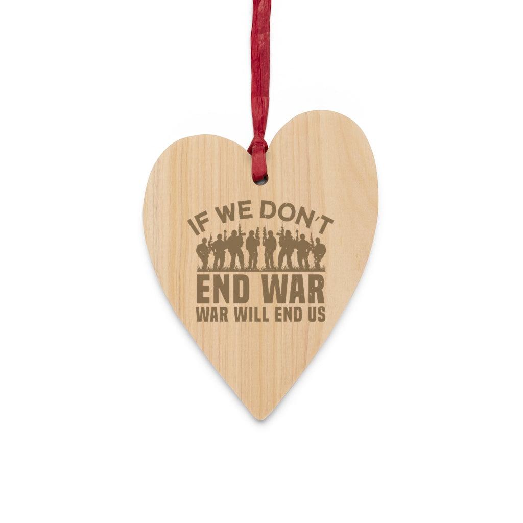 If We Don't End War Christmas Ornament - Military Republic