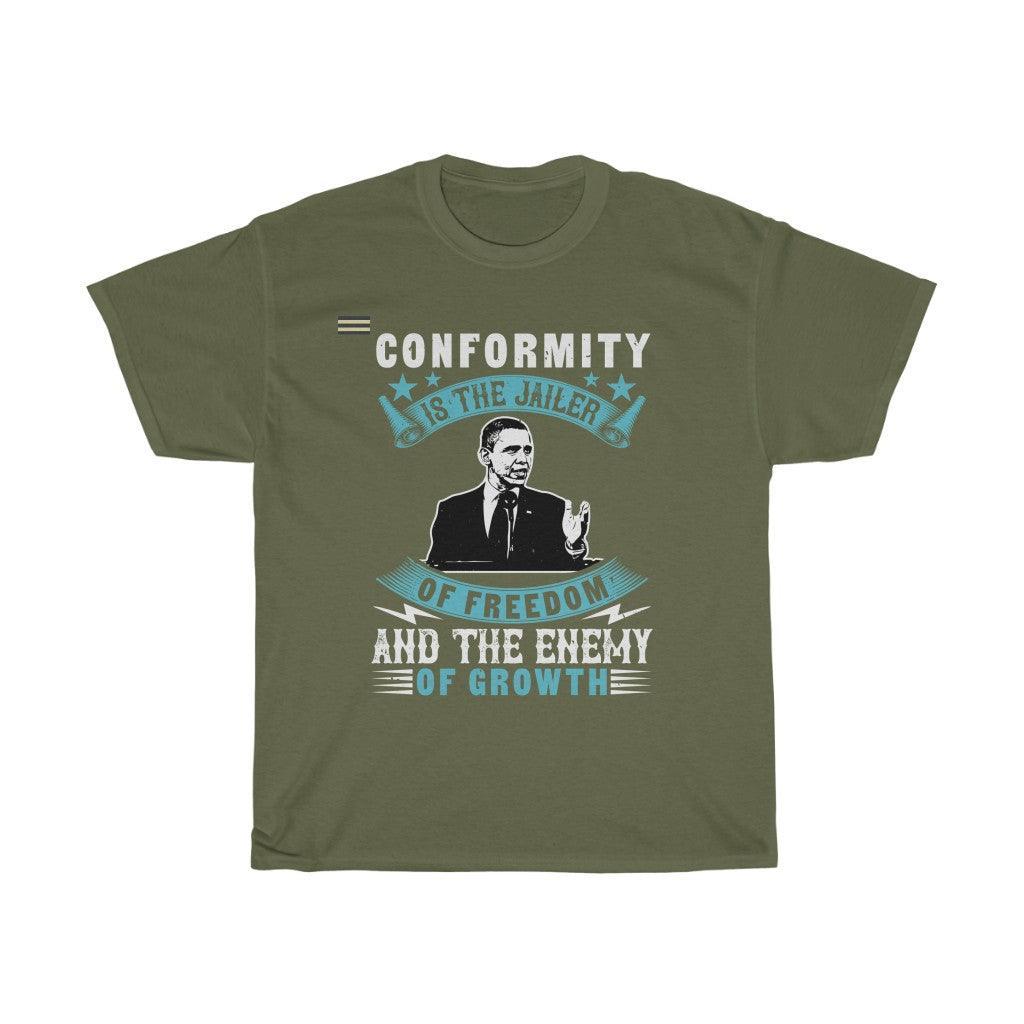 Conformity Is The Jailer Of Freedom And The Enemy Of Growth T-shirt - Military Republic