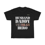 Husband, Daddy, Veteran Hero T-shirt - Military Republic