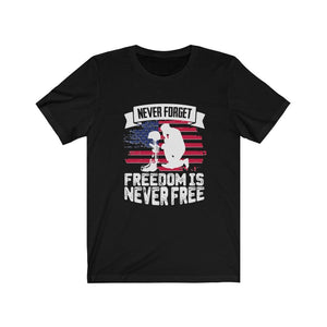 Never Forget - Freedom is Never Free T-shirt - Military Republic