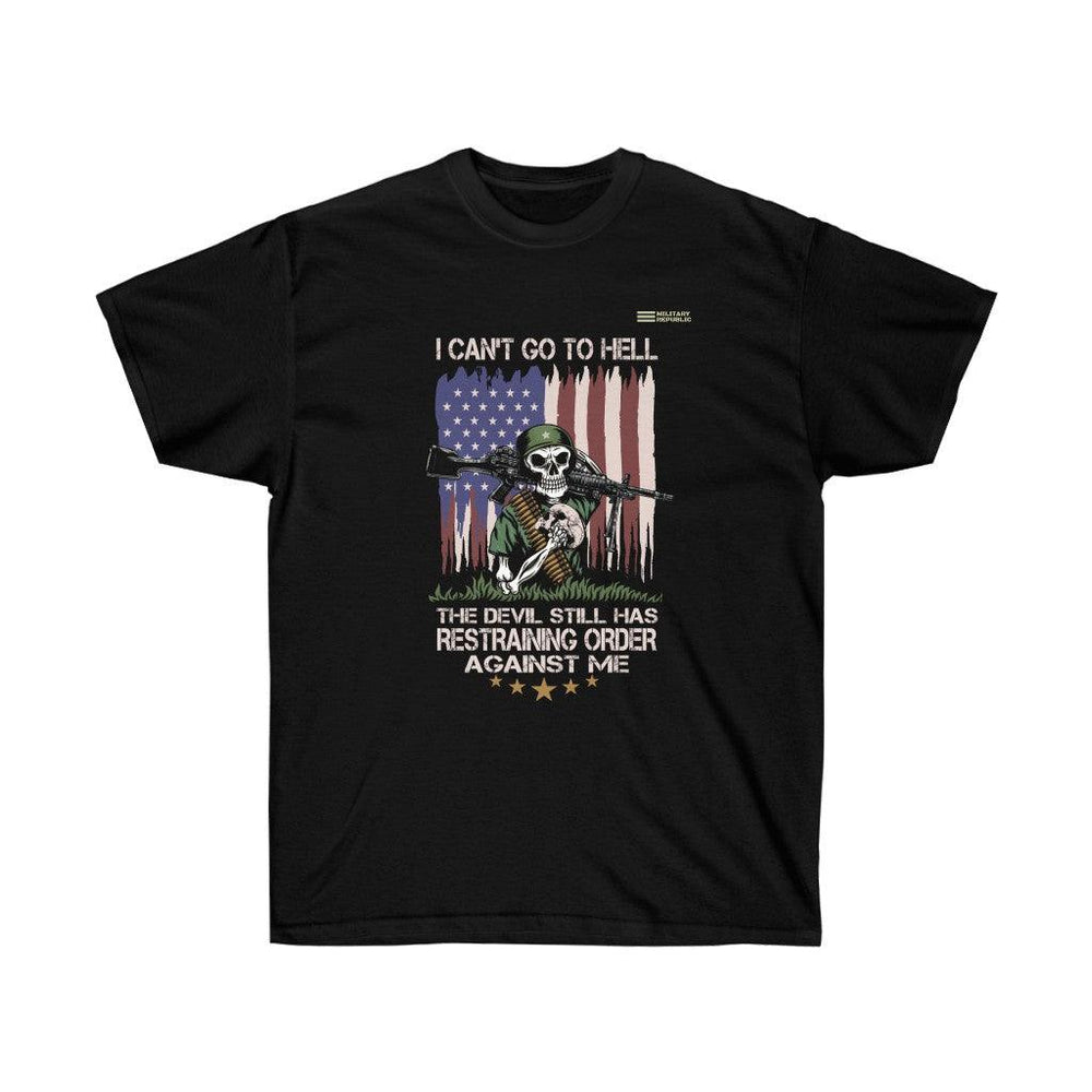 I Can't Go To Hell - Veteran T-shirt - Military Republic