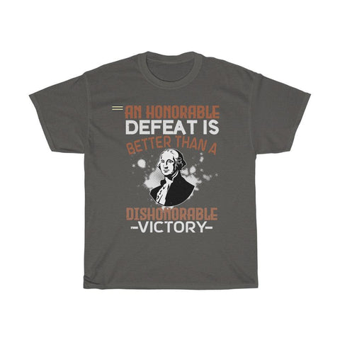 An Honorable Defeat Is Better Than Dishonorable Victory T-shirt - Military Republic