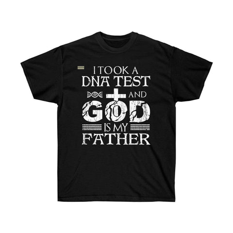 Took DNA test And God is My Father T-shirt - Military Republic