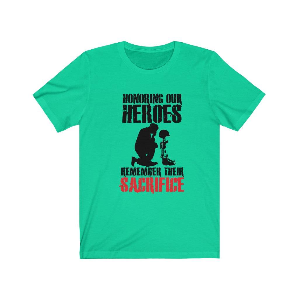 Honoring Our Heroes - Remember Their Sacrifice T-shirt - Military Republic