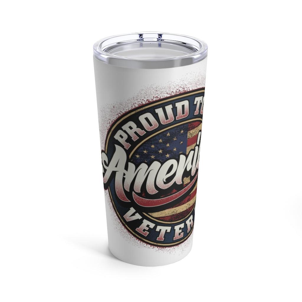 Proud to be American Veteran 20oz Stainless Steel Tumbler - Military Republic