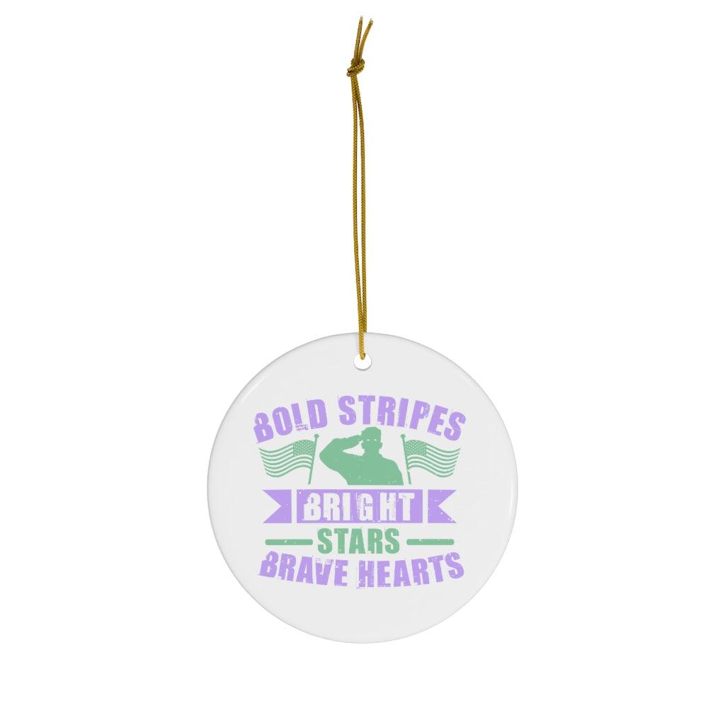 Bold Stripes, Bright Star, Brave Heart Ceramic Ornaments - Military Republic