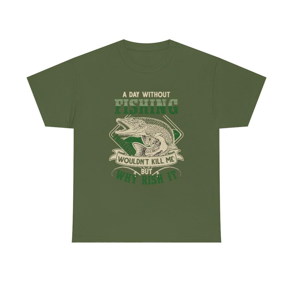 A Day without Fishing T-shirt - Military Republic
