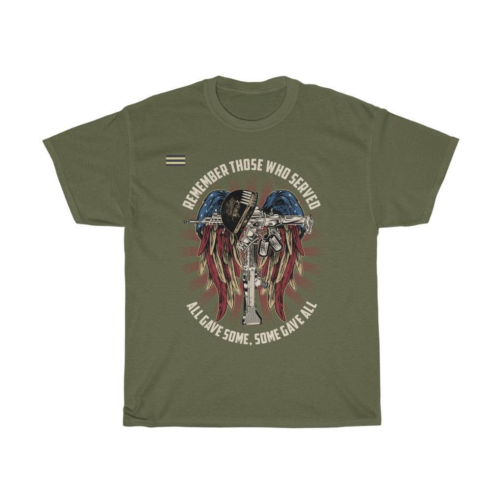 Remember Those Who Served - Some GaveAll T-Shirt - Military Republic