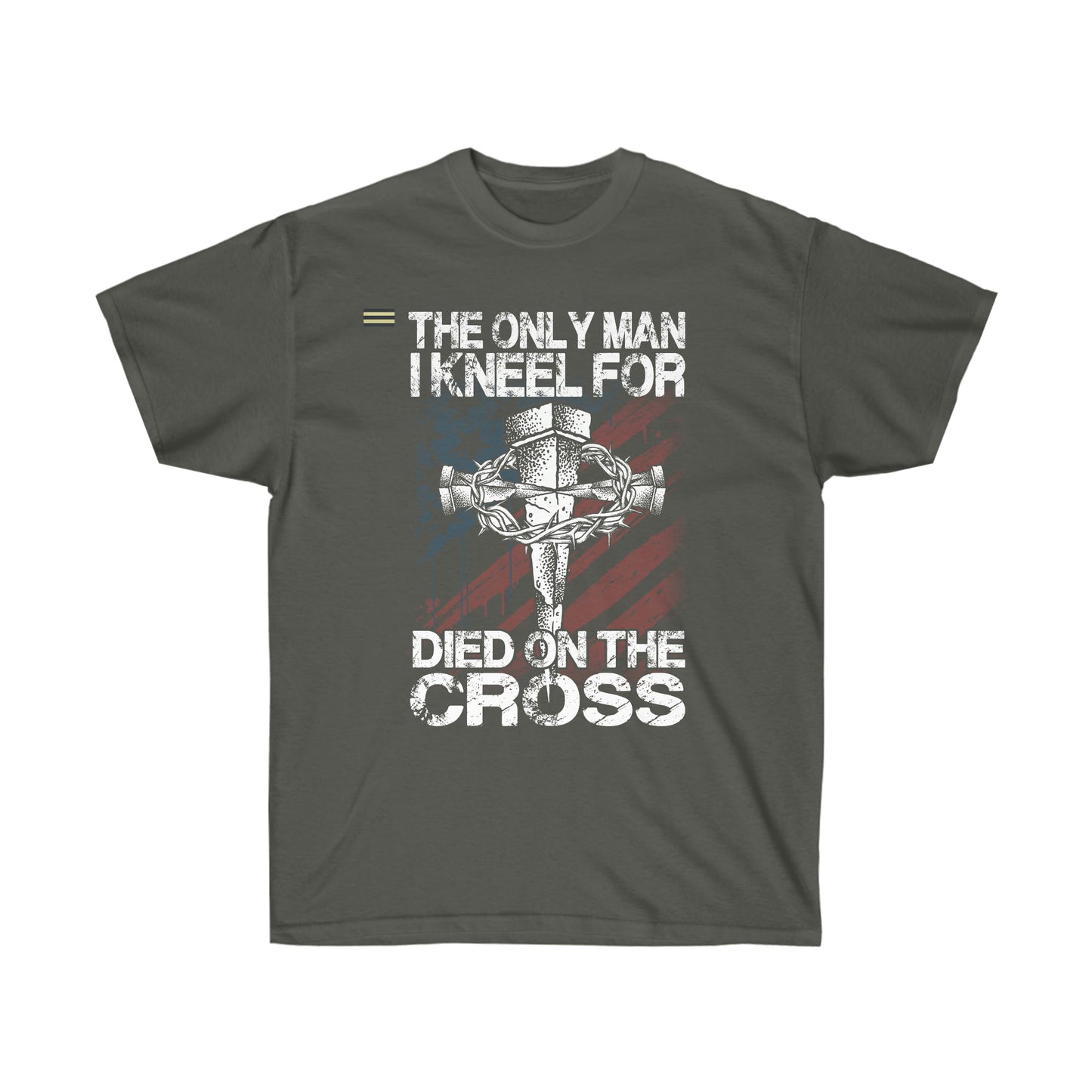 The Only Man I Kneel for Died on The Cross Christian T-shirt