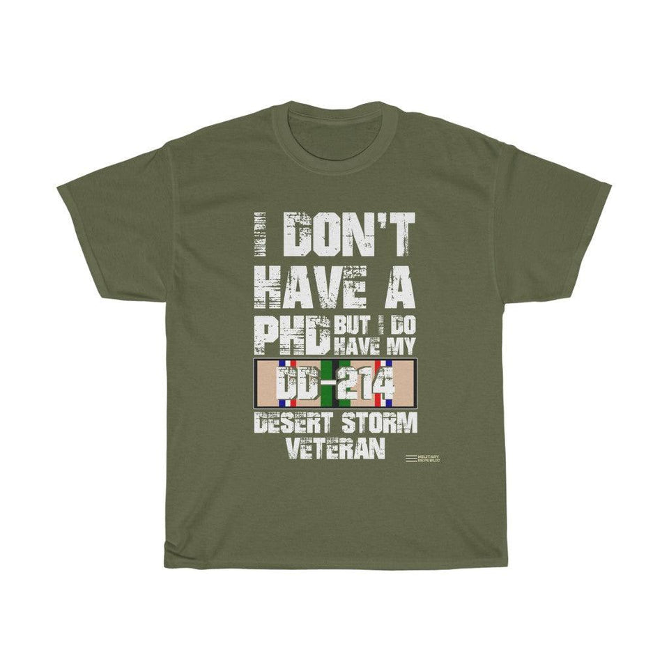 Desert Storm Veteran - I Don't Have a PhD But I do Have My DD-214 - T-shirt - Military Republic
