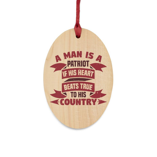 A Man Is A True Patriot If His Heart Beats For His Country Christmas Ornament - Military Republic