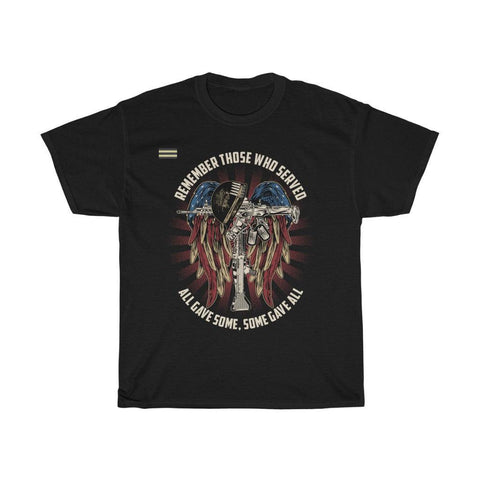 Remember Those Who Served - Some GaveAll T-Shirt - Military Republic