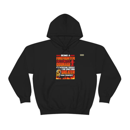 Being a Firefighter is More Than Courage but Something Greater Hoodie
