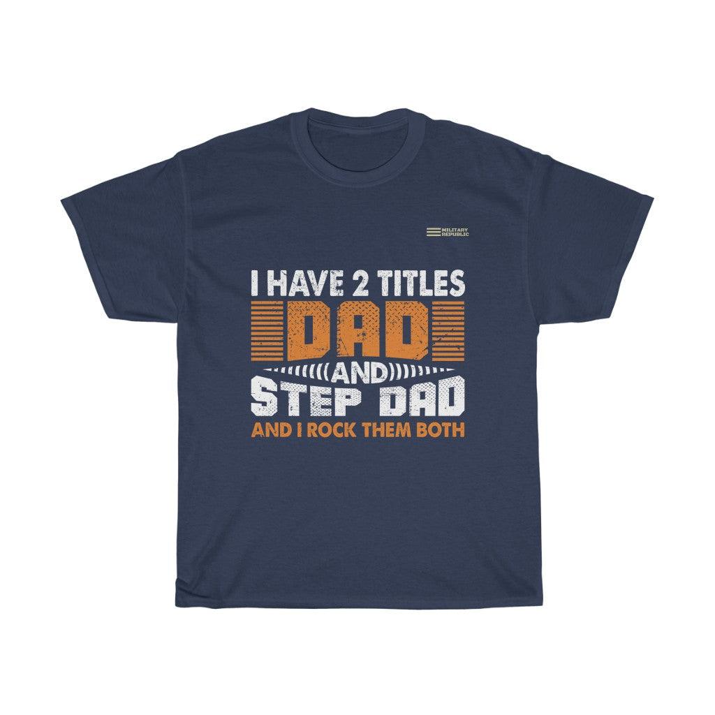 Dad and Step Dad - Rock at Both T-shirt - Military Republic