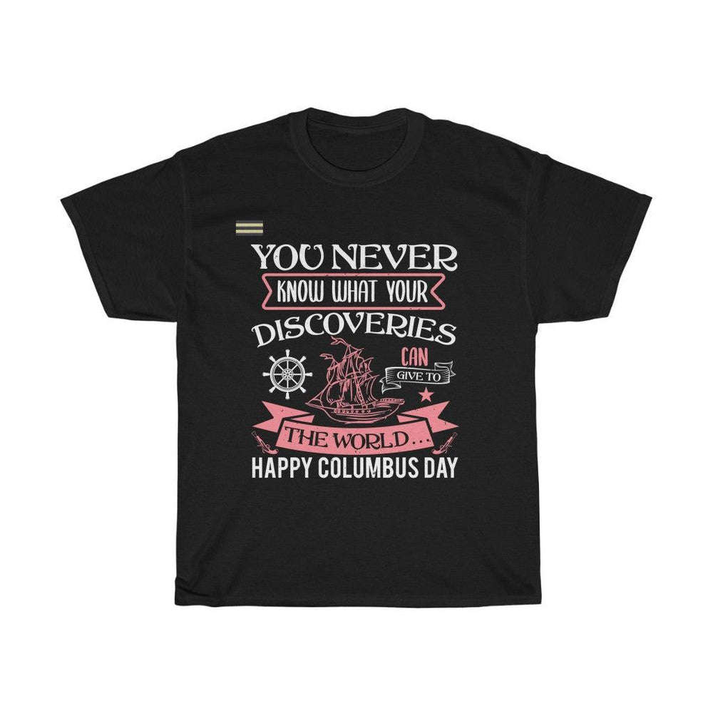You Never Know What Your Discoveries Can Give To The World  T-shirt - Military Republic