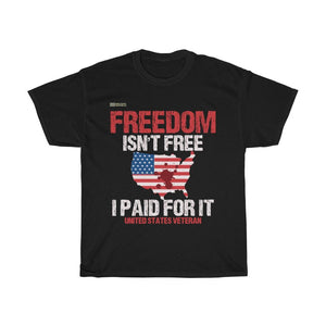 Freedom Isn't Free I Paid For It - US Veteran - Military Republic