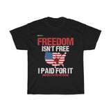 Freedom Isn't Free I Paid For It - US Veteran - Military Republic