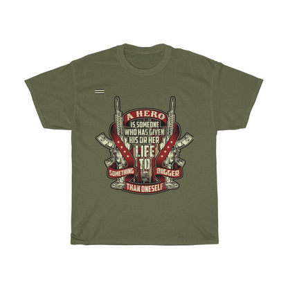 A Hero Is Someone Who Has Given His or Her Life T-shirt - Military Republic