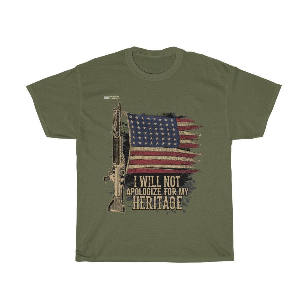 I Will Not Apologize For My Heritage T-shirt - Military Republic