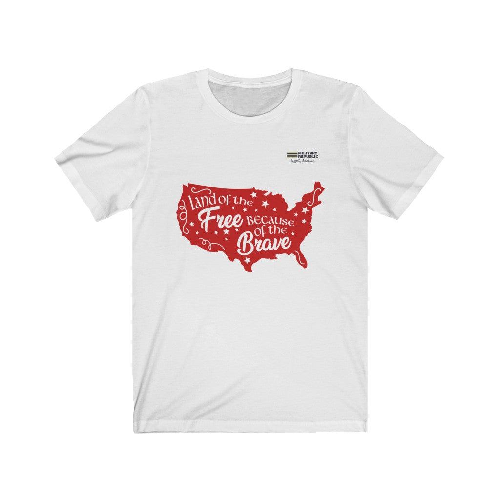 Land of the Free Because of the Brave T-shirt - Military Republic