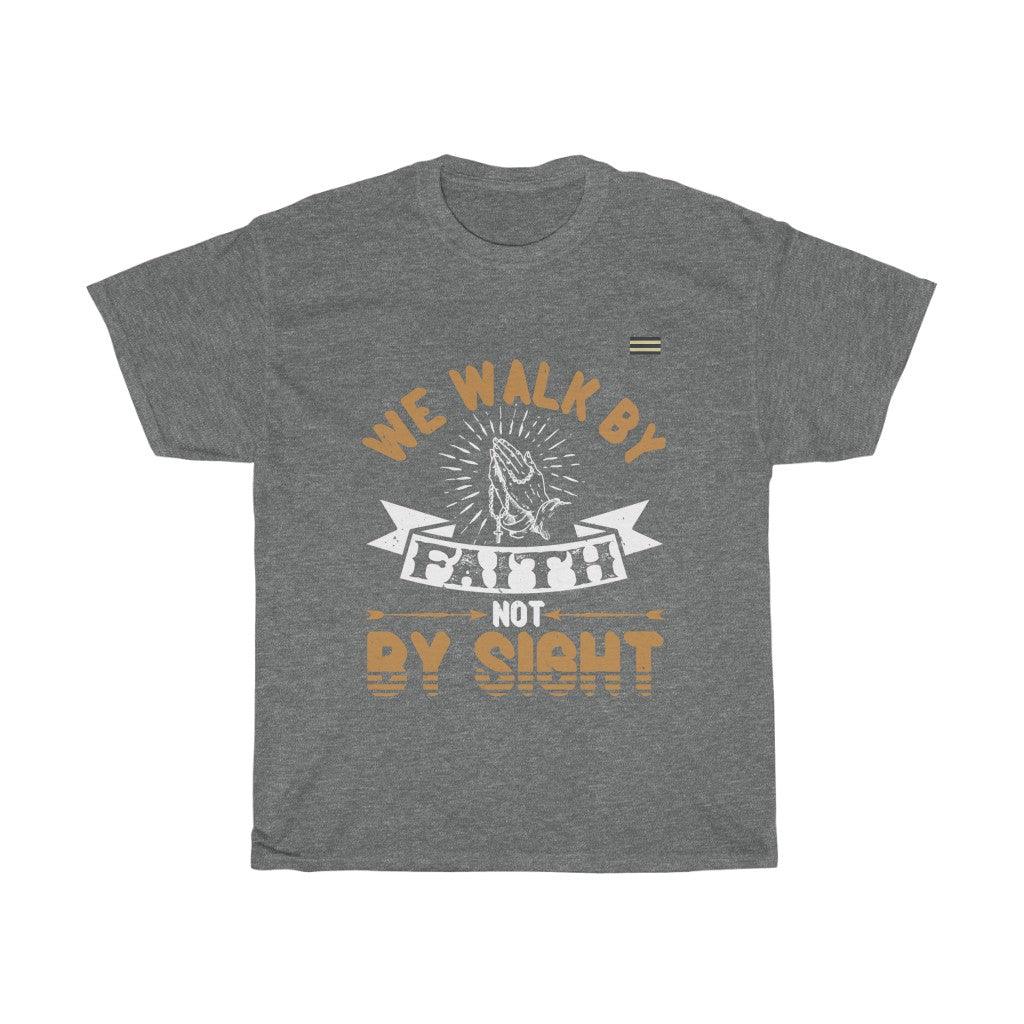 We Walk By Faith Not By Sight Unisex T-shirt - Military Republic