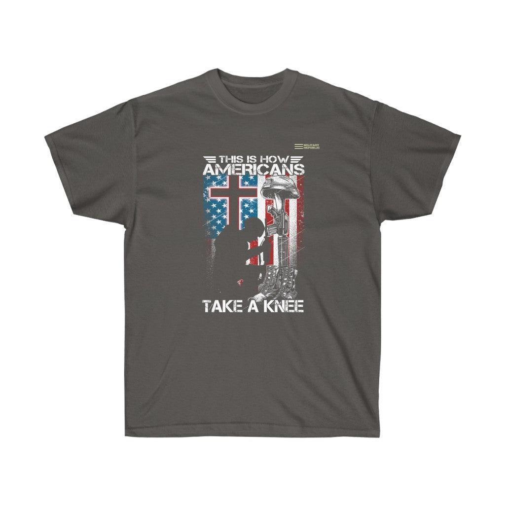 This Is How Americans Take A Knee - Veteran T-shirt - Military Republic