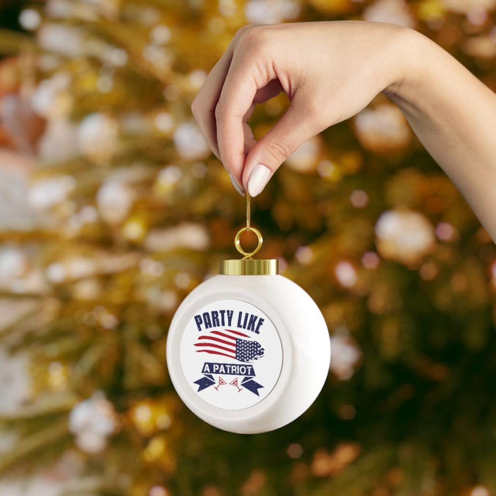 Lets Party Like Patriot Ball Ornament - Military Republic