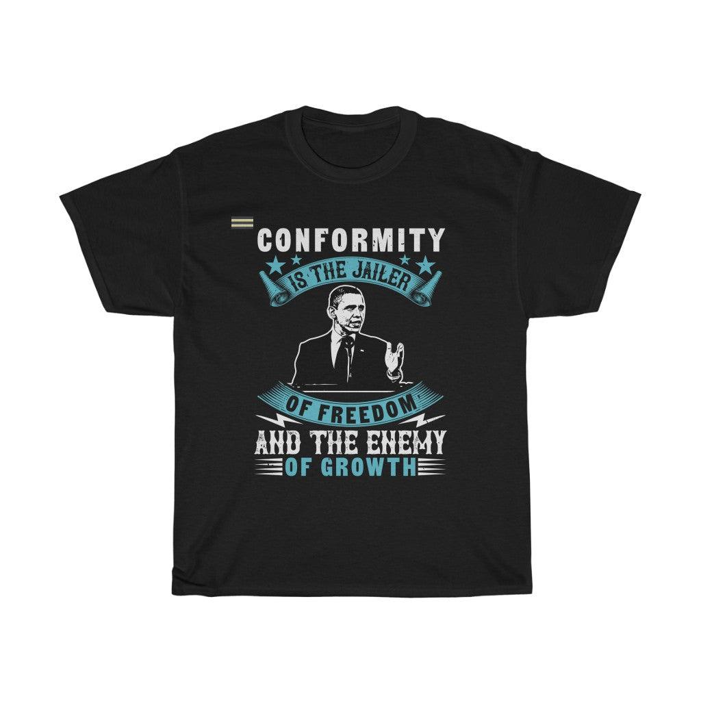 Conformity Is The Jailer Of Freedom And The Enemy Of Growth T-shirt - Military Republic