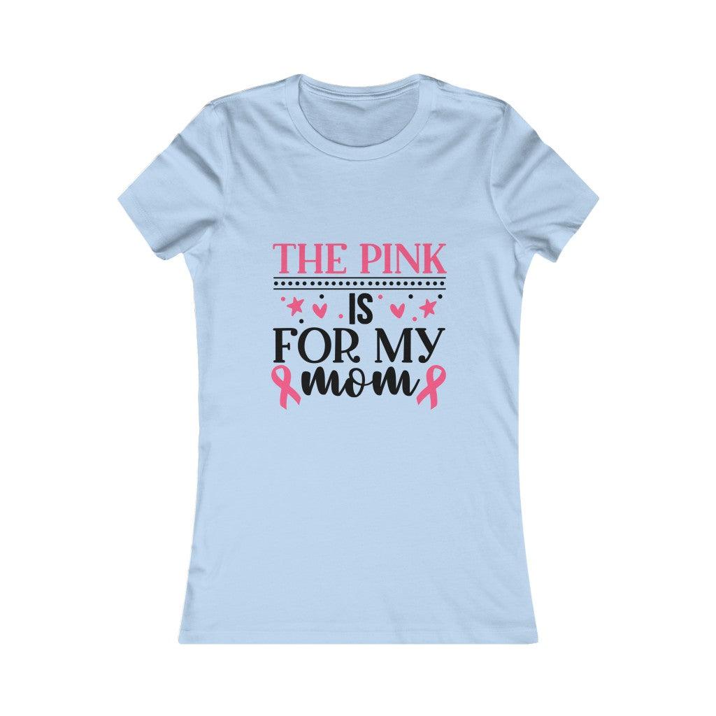 The Pink Is For My Mom T-shirt - Military Republic