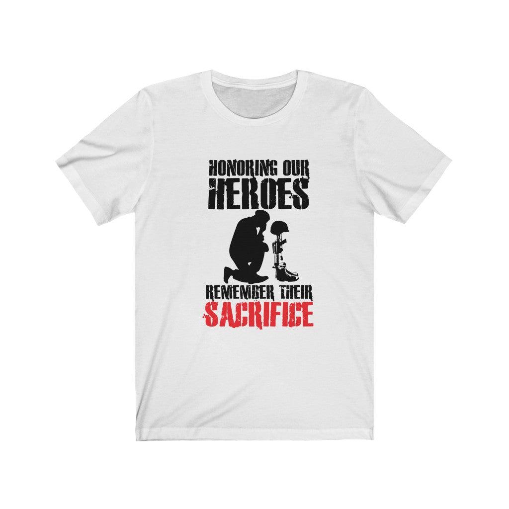 Honoring Our Heroes - Remember Their Sacrifice T-shirt - Military Republic