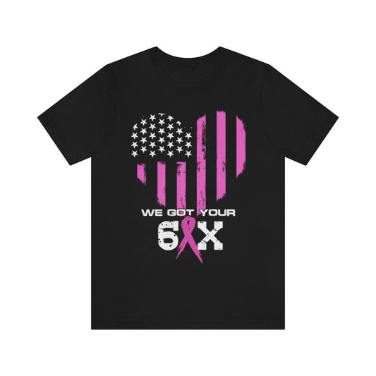 We Got Your Six Pink Ribbon Flag Heart T-shirt - Military Republic