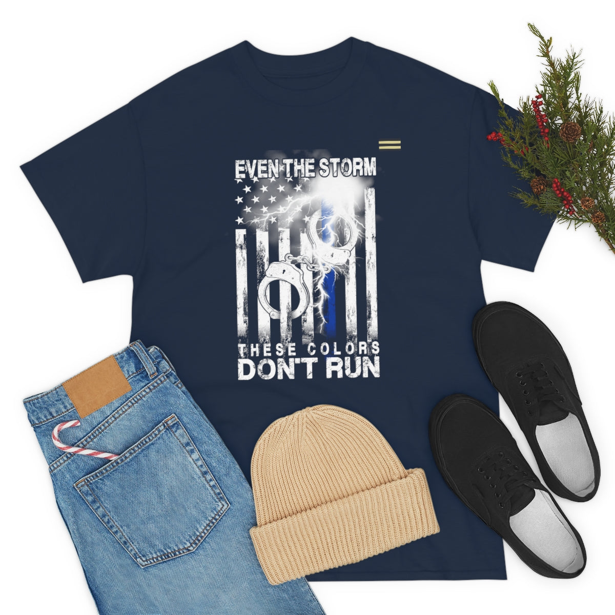 Even The Storm - Don't Run Shirt Law Enforcement T-shirt