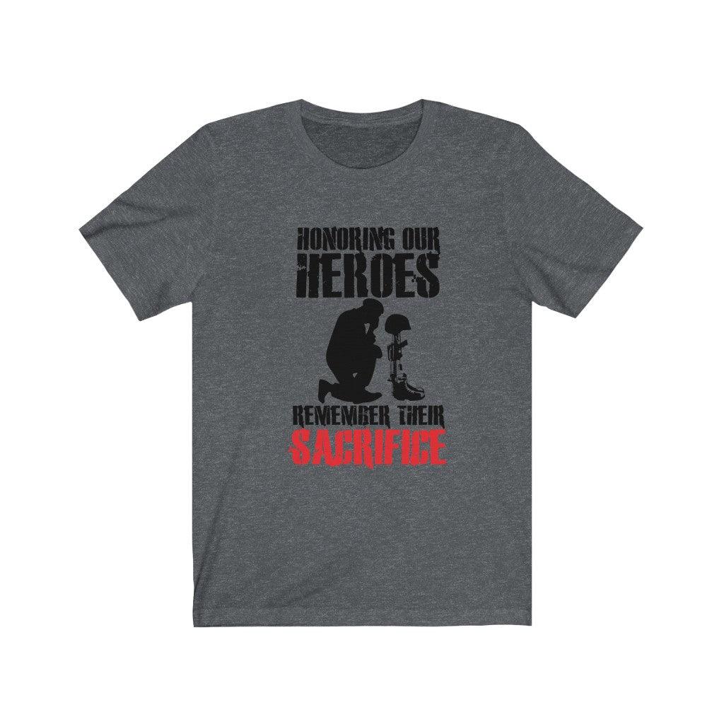 Honoring Our Heroes - Remember Their Sacrifice T-shirt - Military Republic