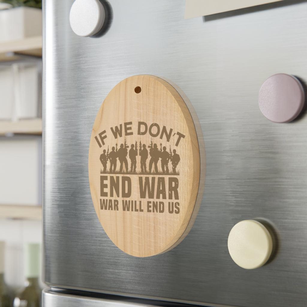 If We Don't End War Christmas Ornament - Military Republic