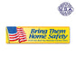 United States Patriotic Bring Them Home Safely Bumper Strip Magnet (10.88" x 2.88") - Military Republic