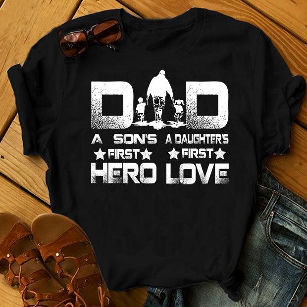 Dad - Son's First Hero - Daughter's First Love T-shirt - Military Republic