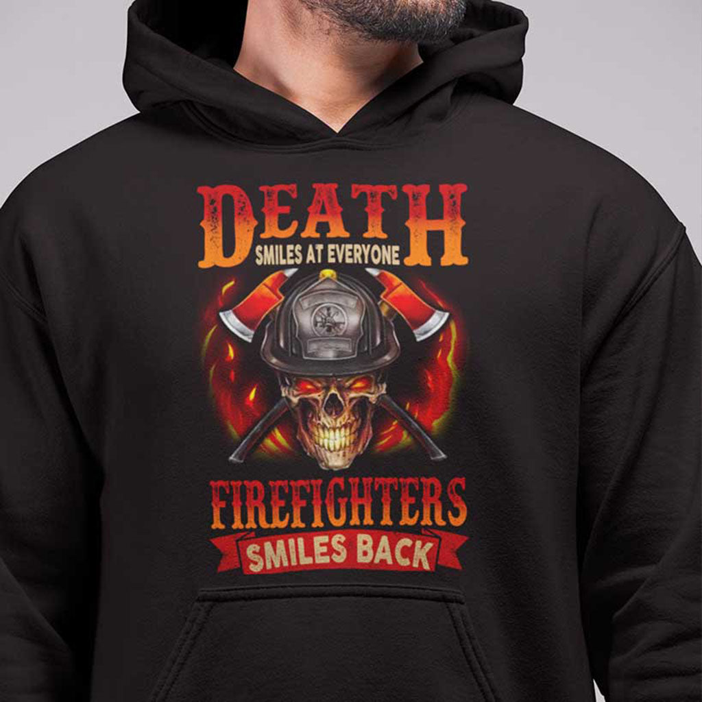 Death Smiles at Everyone Firefighters Smile Back Hoodie