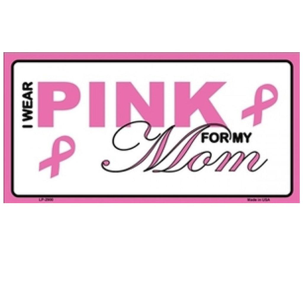 Pink Breast Cancer Awareness License Plate Frame – "I Wear Pink For My Mom"