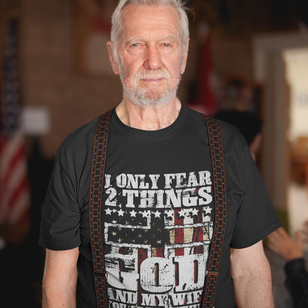 I Only Fear Two Things God and My Wife Christian T-shirt