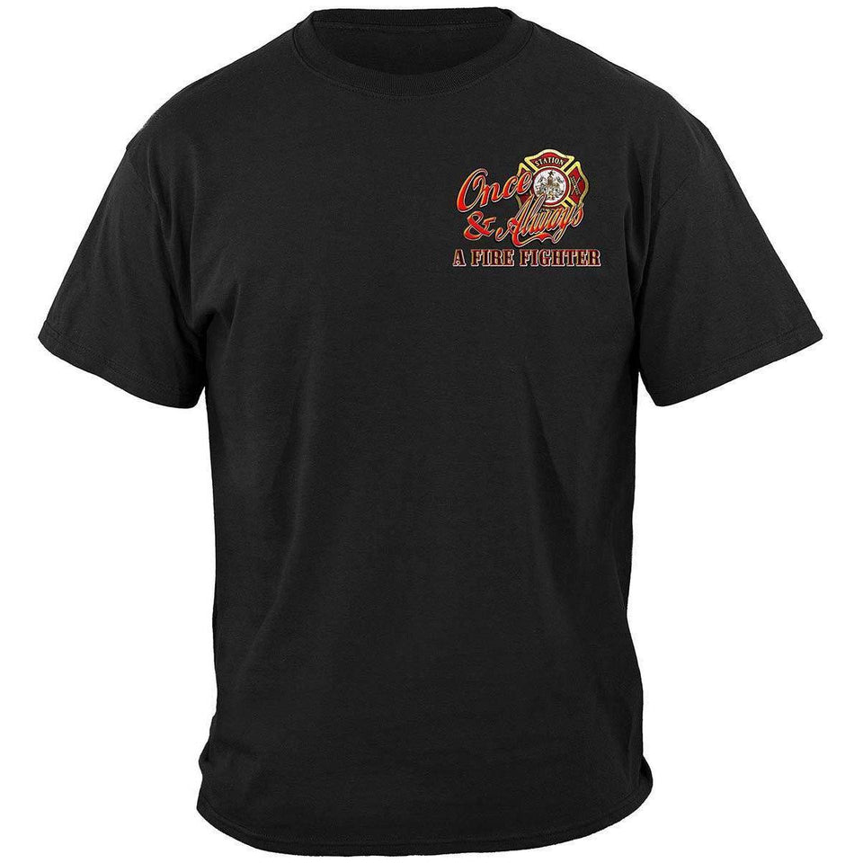 Once A Firefighter Always A Firefighter T-Shirt - Military Republic