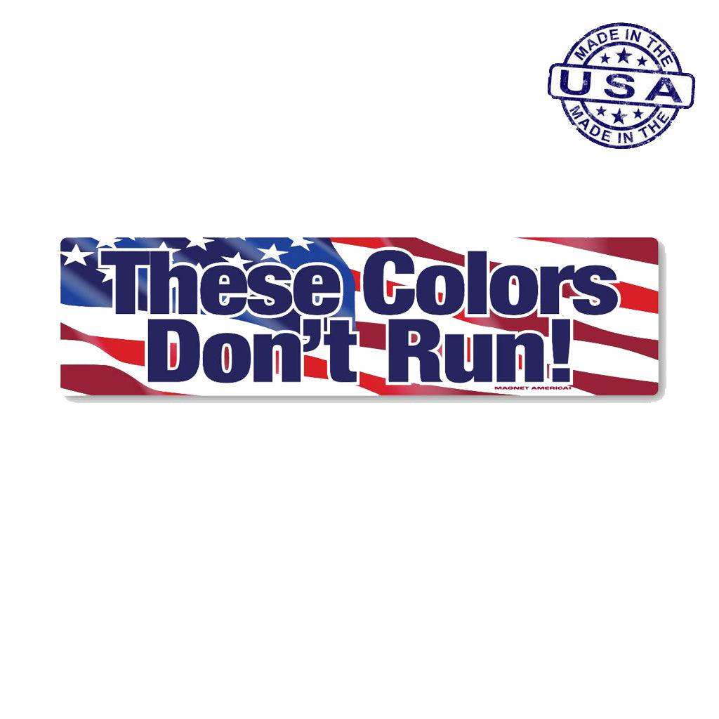 United States Patriotic These Colors Don't Run Bumper Strip Magnet (10.88" x 2.88") - Military Republic