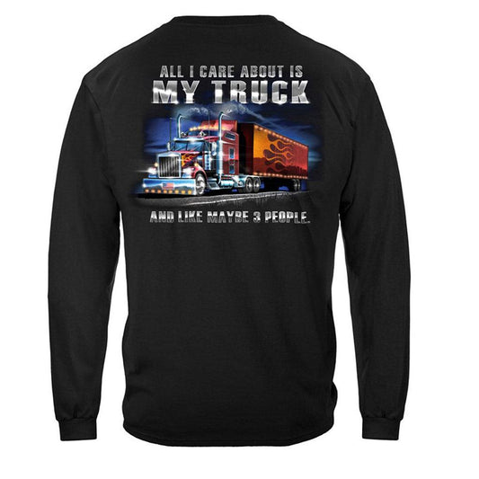 Trucker All I Care About is my Truck and Maybe 3 People Long Sleeves - Military Republic