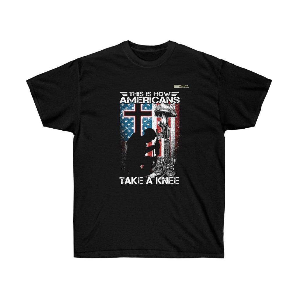 This Is How Americans Take A Knee - Veteran T-shirt - Military Republic